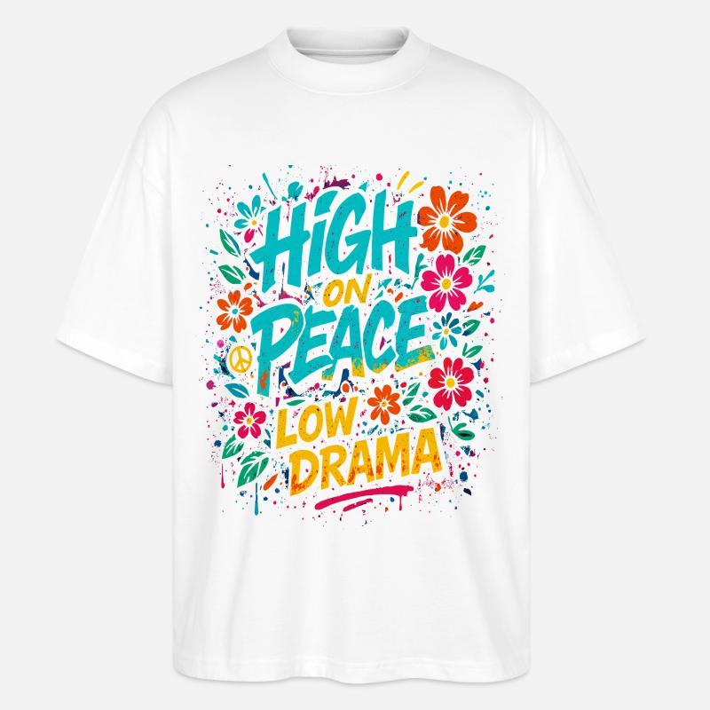 high on peace, low drama spruch - Stanley/Stella Oversized Unisex Bio T-Shirt Blaster 2.0 - Weiß