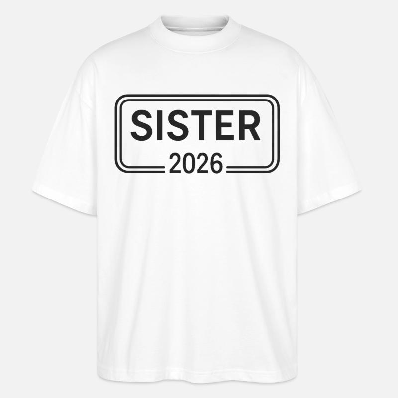 SISTER 2026 Große Schwester Ankündigung - Stanley/Stella Oversized Unisex Bio T-Shirt Blaster 2.0 - Weiß