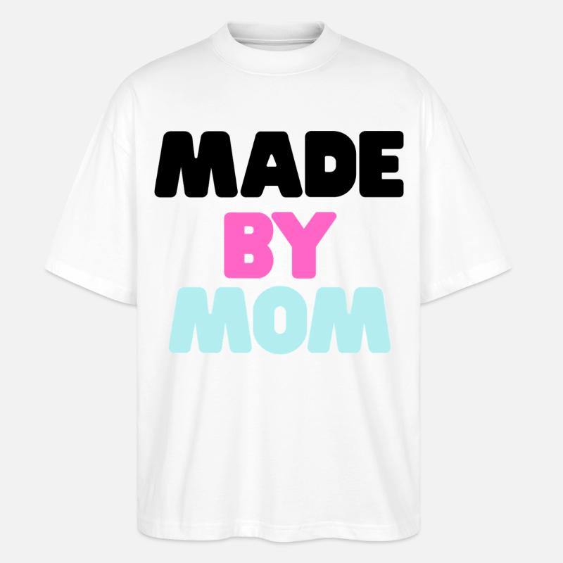 Made By Mom - Stanley/Stella Oversized Unisex Bio T-Shirt Blaster 2.0 - Weiß