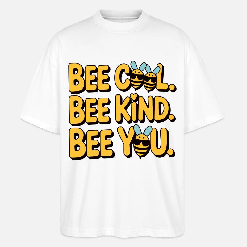 Bee Cool Bee Kind Bee You - Stanley/Stella Oversized Unisex Bio T-Shirt Blaster 2.0 - Weiß