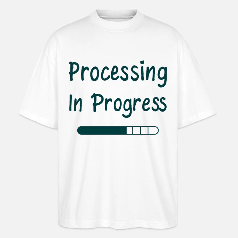 Processing In Progress Ladebalken Statement - Stanley/Stella Oversized Unisex Bio T-Shirt Blaster 2.0 - Weiß
