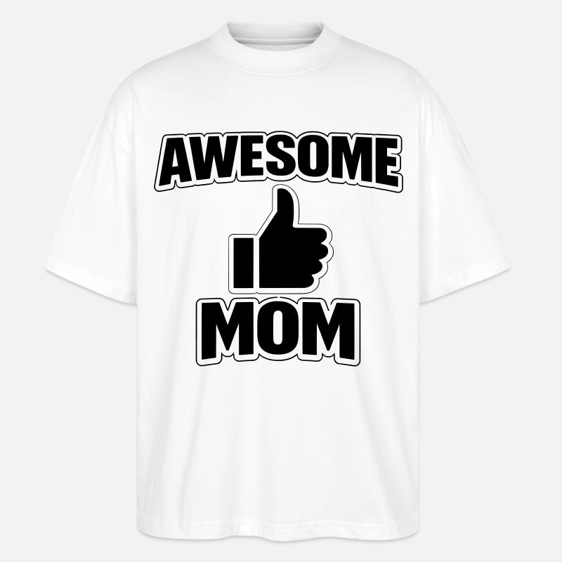 AWESOME MOM – Cool Statement Shirt for Proud Moms - Stanley/Stella Oversized Unisex Bio T-Shirt Blaster 2.0 - Weiß