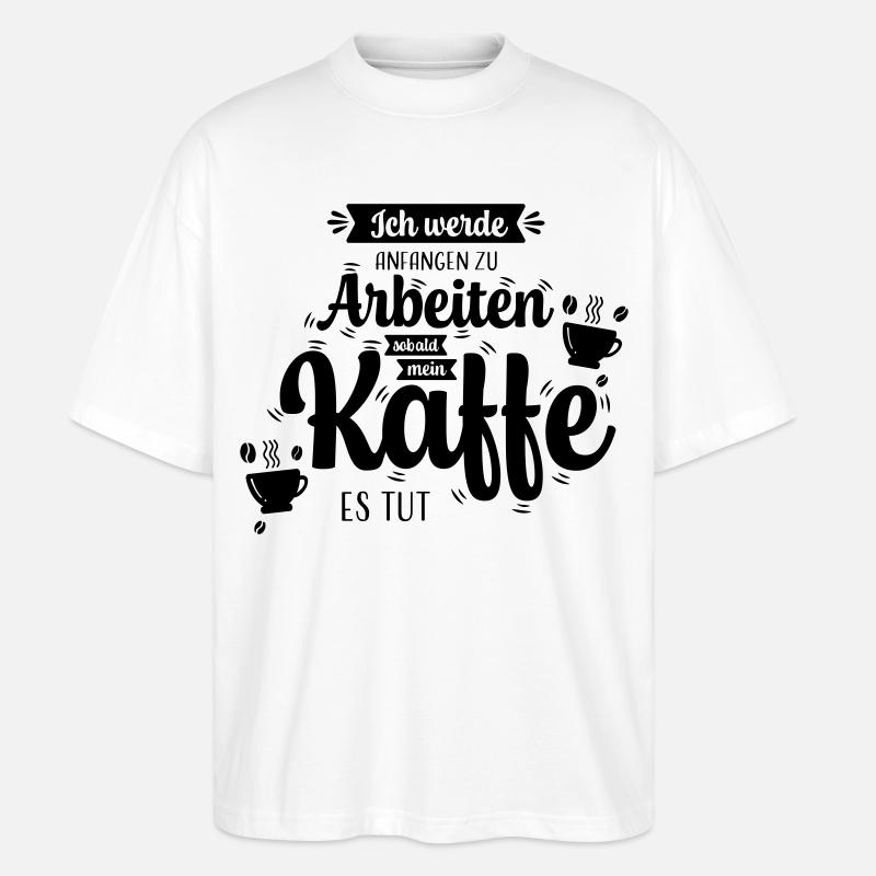 Kaffee_Spruch - Stanley/Stella Oversized Unisex Bio T-Shirt Blaster 2.0 - Weiß