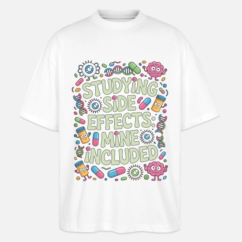 Pharmacist Student Studying Side Effects Science - Stanley/Stella Oversized Unisex Organic T-shirt Blaster 2.0 - white