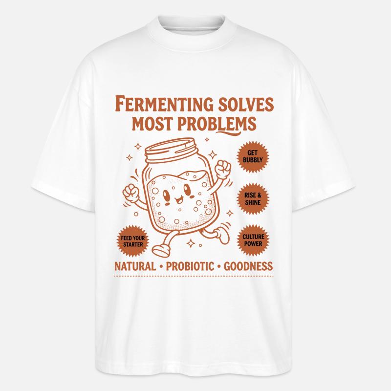 Sourdough Bread Baking Fermenting Solves Most - Stanley/Stella Oversized Unisex Organic T-shirt Blaster 2.0 - white