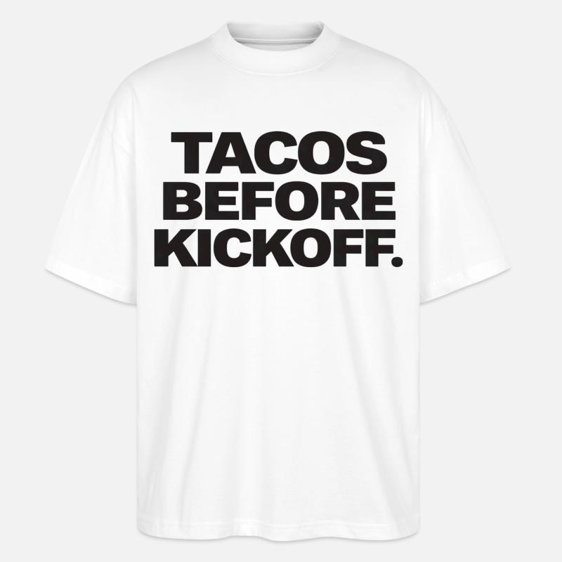 Tacos Before Kickoff. - Stanley/Stella Oversized Unisex Bio T-Shirt Blaster 2.0 - Weiß