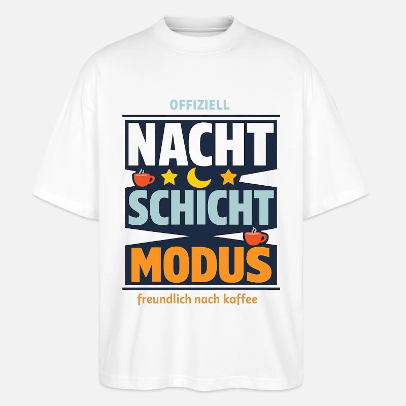 Offiziell Nachtschicht Modus Kaffee Spruch - Stanley/Stella Oversized Unisex Bio T-Shirt Blaster 2.0 - Weiß