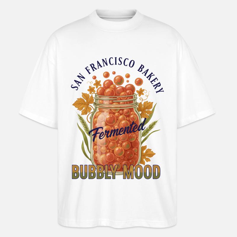 Sourdough Bread Baking Fermented Bubbly Mood - Stanley/Stella Oversized Unisex Organic T-shirt Blaster 2.0 - white