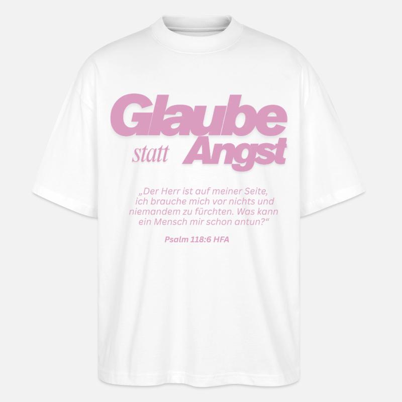 Glaube statt Angst  - Stanley/Stella Oversized Unisex Bio T-Shirt Blaster 2.0 - Weiß