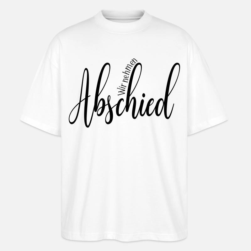 Trauer Abschied - Stanley/Stella Oversized Unisex Bio T-Shirt Blaster 2.0 - Weiß