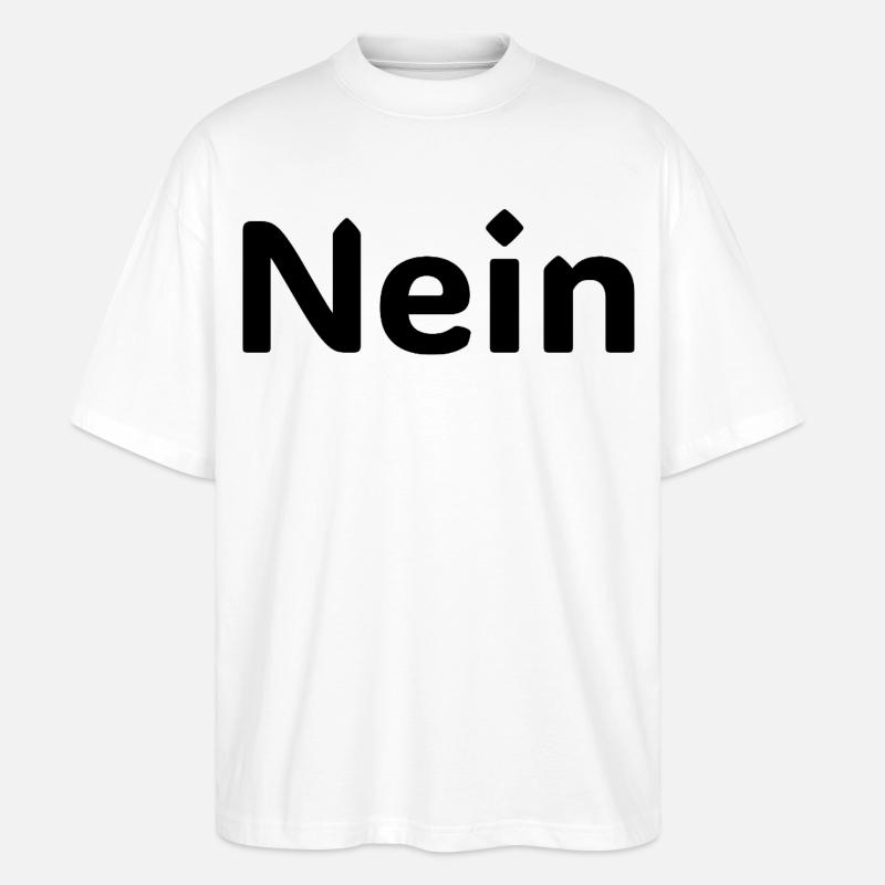 Nein – Lustiger Deutscher Statement Spruch - Stanley/Stella Oversized Unisex Bio T-Shirt Blaster 2.0 - Weiß