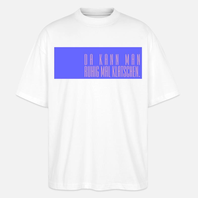 Da kann man ruhig mal klatschen - Stanley/Stella Oversized Unisex Bio T-Shirt Blaster 2.0 - Weiß