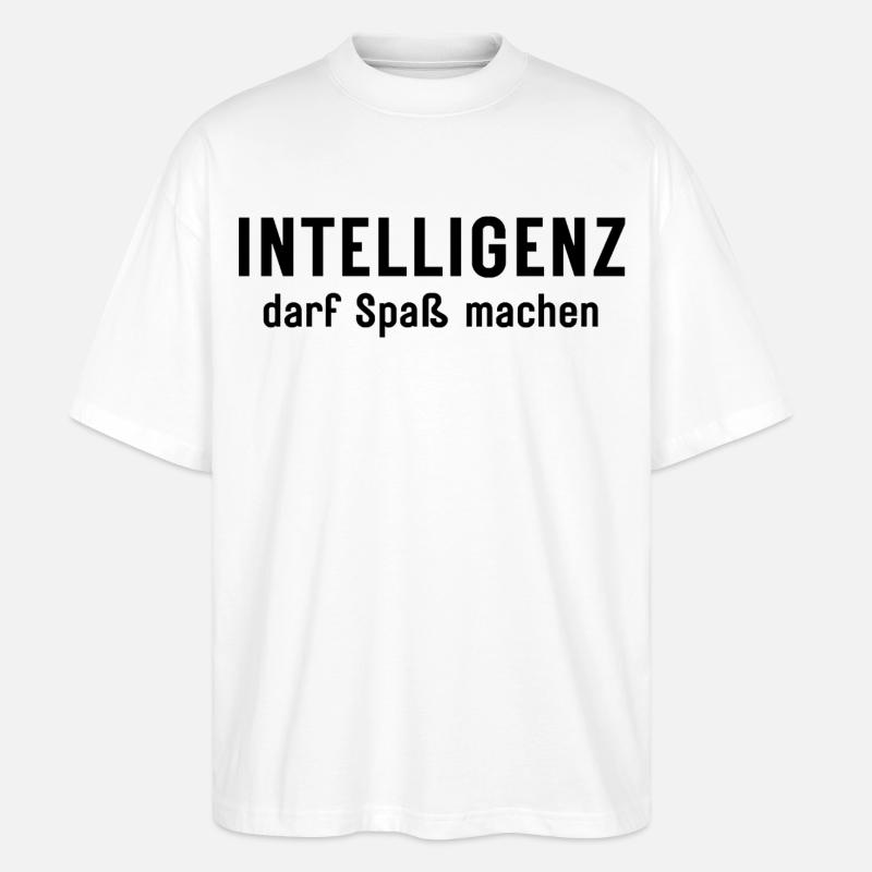Intelligenz darf Spaß machen Statement Design - Stanley/Stella Oversized Unisex Bio T-Shirt Blaster 2.0 - Weiß