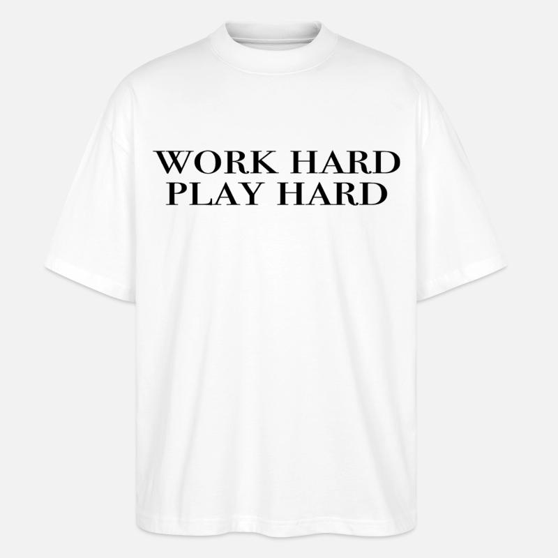work hard play hard - schwarz - Stanley/Stella Oversized Unisex Bio T-Shirt Blaster 2.0 - Weiß