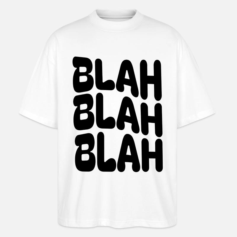 BLAH BLAH BLAH Minimalisches Statement - Stanley/Stella Oversized Unisex Bio T-Shirt Blaster 2.0 - Weiß