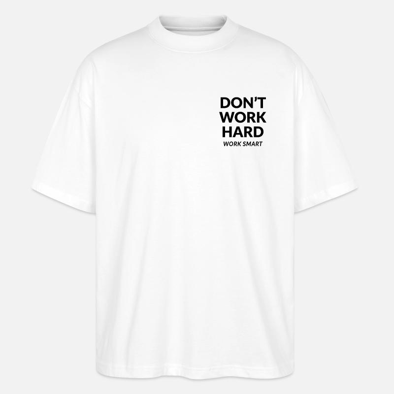 Arbeite nicht hart, arbeite klug - Stanley/Stella Oversized Unisex Bio T-Shirt Blaster 2.0 - Weiß