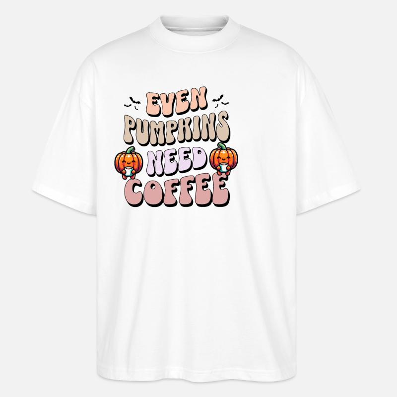 Even Pumpkins Need Coffee - Stanley/Stella Oversized Unisex Organic T-shirt Blaster 2.0 - white