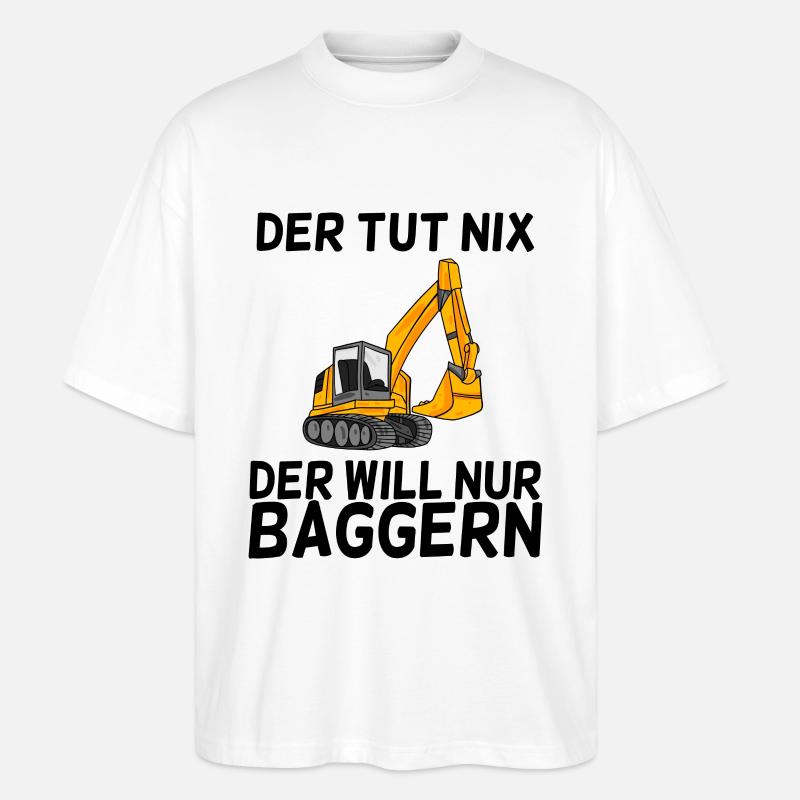 Bagger Spruch Baggerfahrer Baggern - Stanley/Stella Oversized Unisex Bio T-Shirt Blaster 2.0 - Weiß