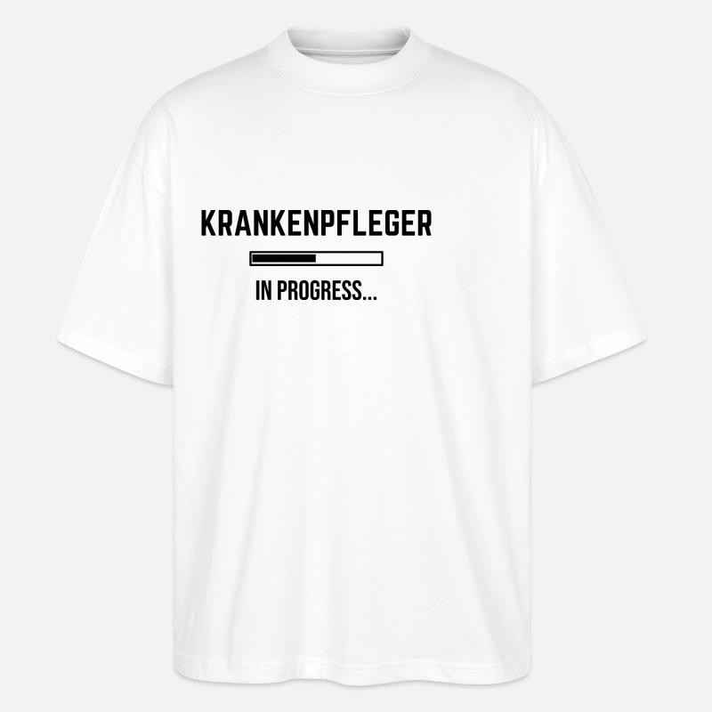 Krankenpfleger In Progress - Stanley/Stella Oversized Unisex Bio T-Shirt Blaster 2.0 - Weiß