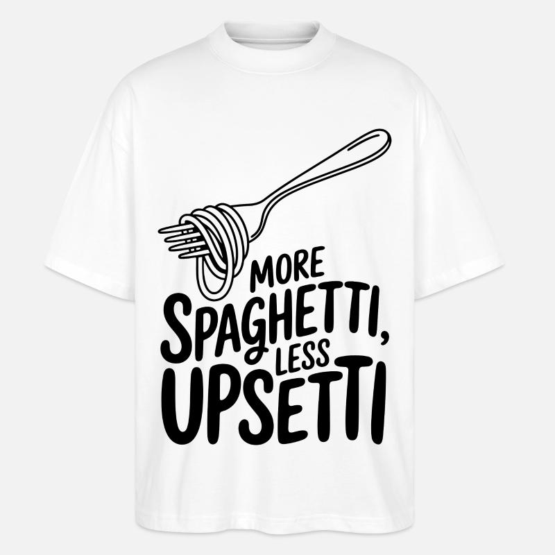 Less Upsetti More Spaghetti - Stanley/Stella Oversized Unisex Bio T-Shirt Blaster 2.0 - Weiß