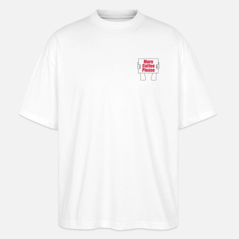 More Coffee Please - Stanley/Stella Oversized Unisex Bio T-Shirt Blaster 2.0 - Weiß