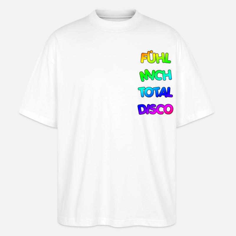 FÜHL MICH TOTAL DISCO - Stanley/Stella Oversized Unisex Bio T-Shirt Blaster 2.0 - Weiß