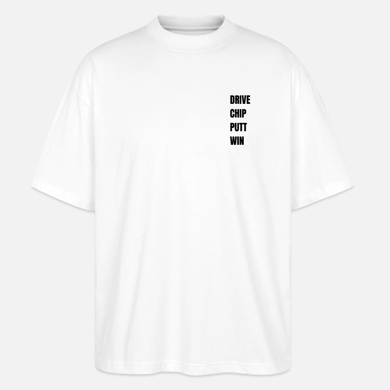 Golf Drive Chip Putt Win - Stanley/Stella Oversized Unisex Organic T-shirt Blaster 2.0 - white