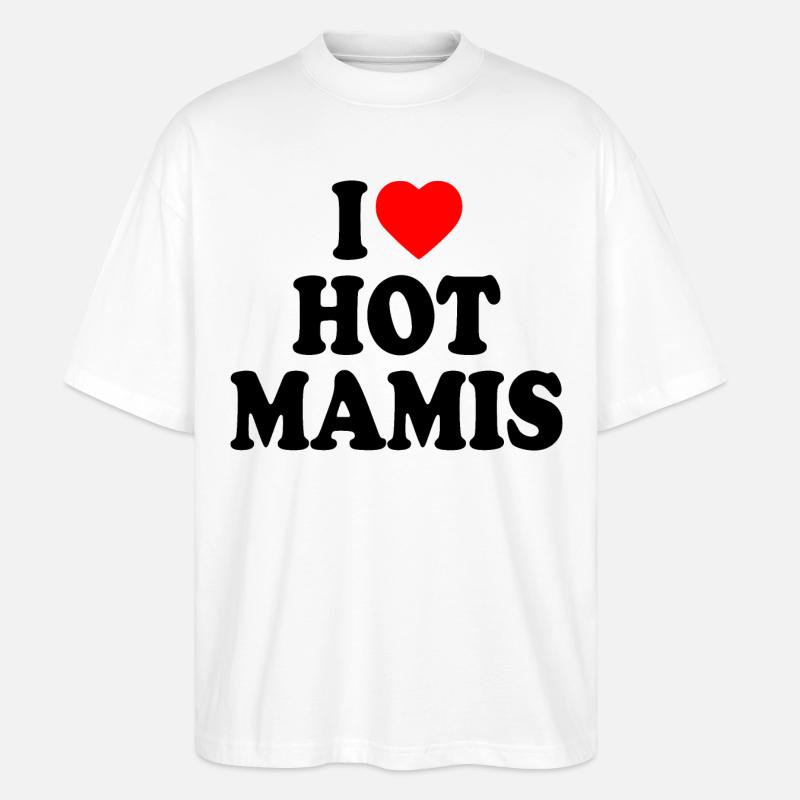 I love hot mamis - Stanley/Stella Oversized Unisex Bio T-Shirt Blaster 2.0 - Weiß