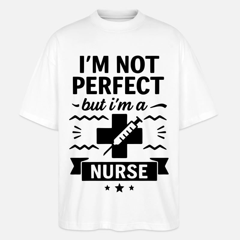 Pas parfaite, mais une excellente infirmière - T-shirt bio Blaster 2.0 coupe oversize Stanley/Stella Unisexe - blanc