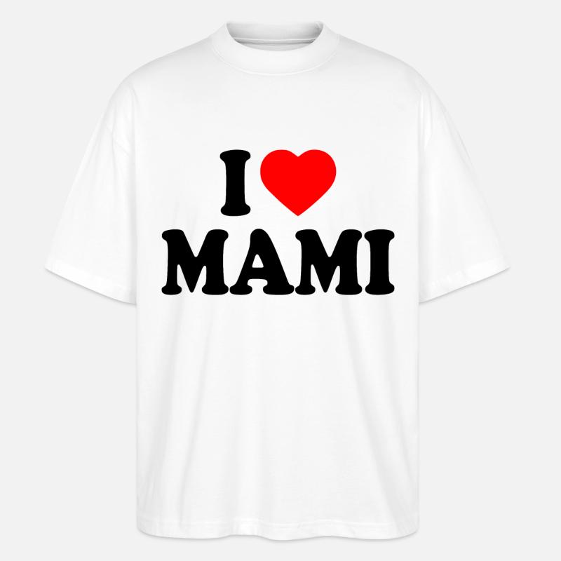 I love mami - Stanley/Stella Oversized Unisex Organic T-shirt Blaster 2.0 - white