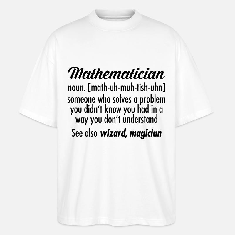 Mathematician - Definition - Stanley/Stella Oversized Unisex Bio T-Shirt Blaster 2.0 - Weiß