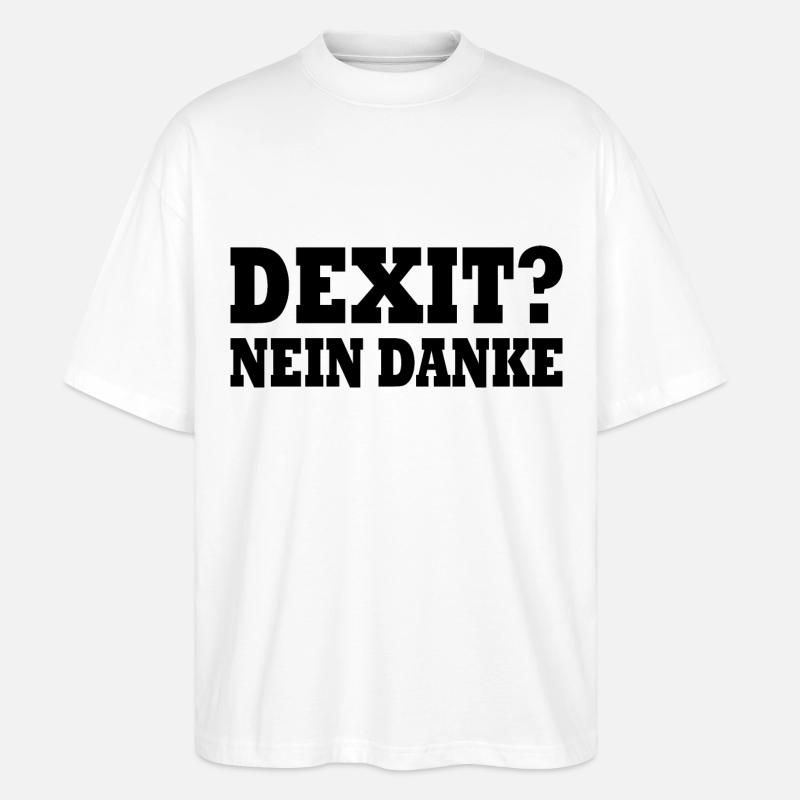 Dexit nein danke - Stanley/Stella Oversized Unisex Bio T-Shirt Blaster 2.0 - Weiß