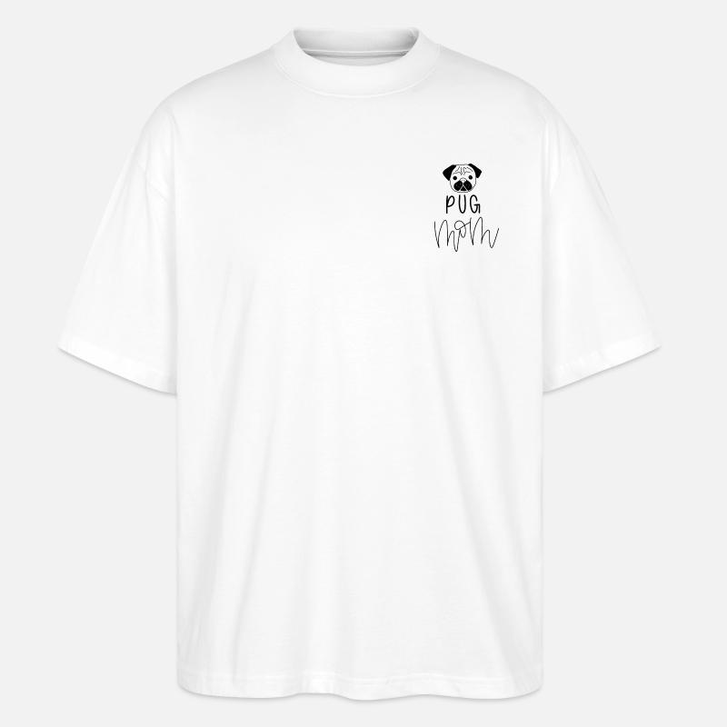 Dog Mom Pug | Mops - Stanley/Stella Oversized Unisex Bio T-Shirt Blaster 2.0 - Weiß