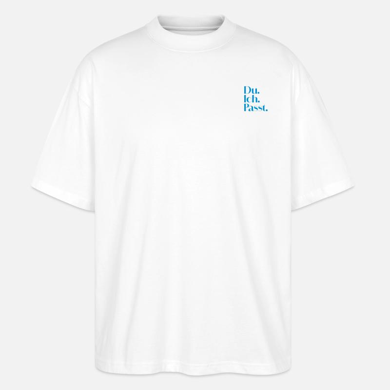 Du. Ich. Passt. - Stanley/Stella Oversized Unisex Bio T-Shirt Blaster 2.0 - Weiß