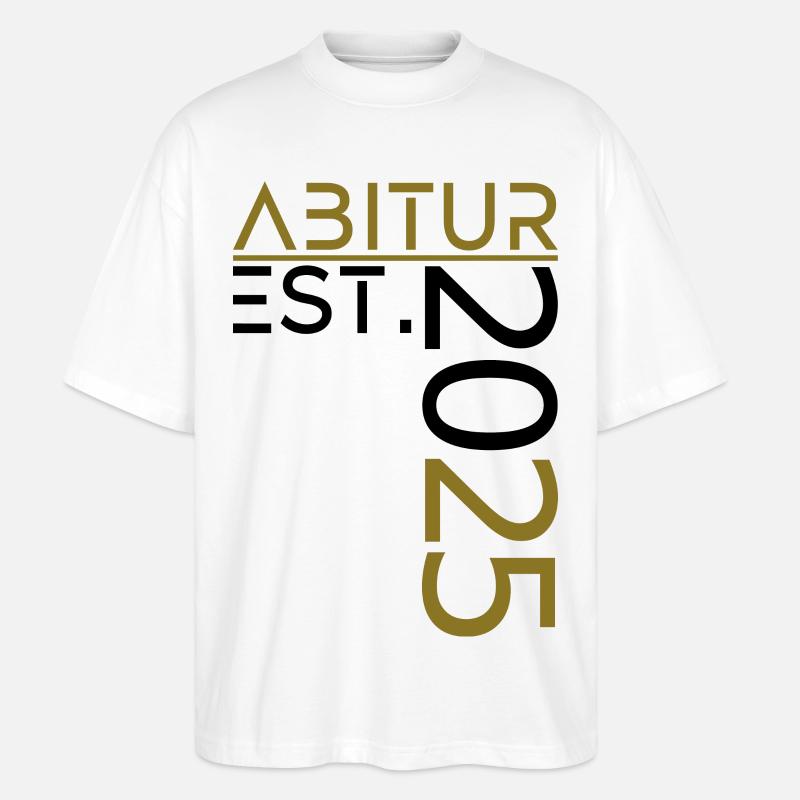 Abitur Est. 2025 - Stanley/Stella Oversized Unisex Bio T-Shirt Blaster 2.0 - Weiß