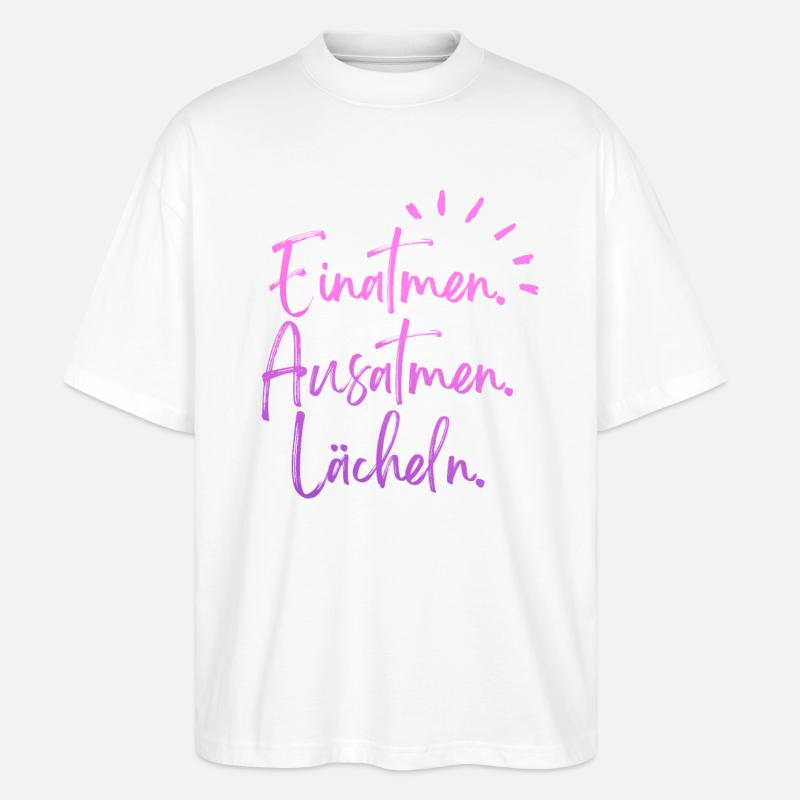 Einatmen Ausatmen Lächeln 2025 - Stanley/Stella Oversized Unisex Bio T-Shirt Blaster 2.0 - Weiß