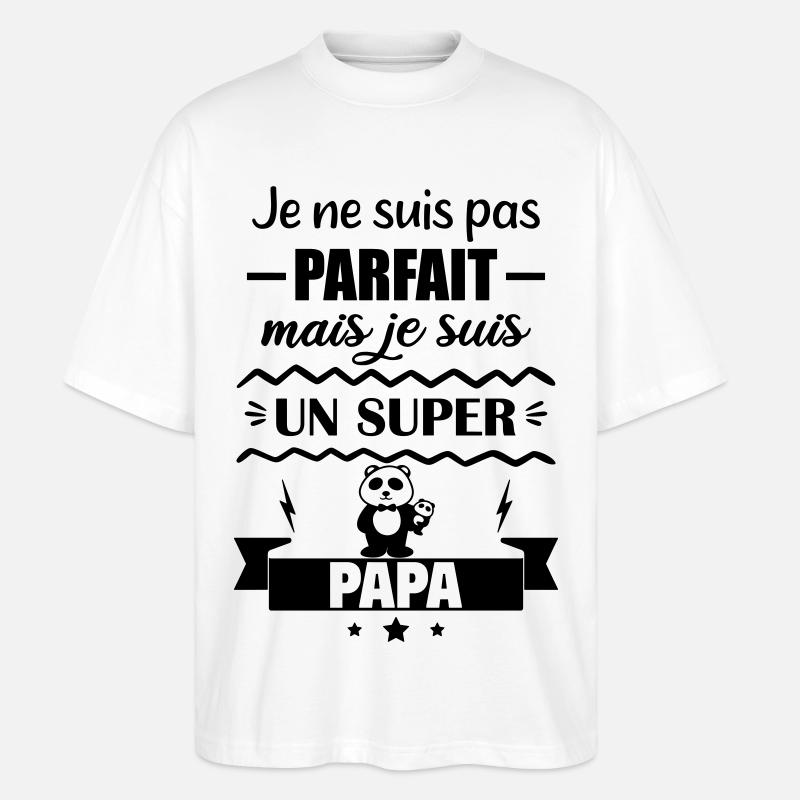 Pas parfait mais super papa - T-shirt bio Blaster 2.0 coupe oversize Stanley/Stella Unisexe - blanc