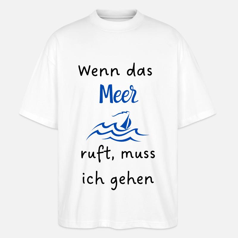 Wenn_das_Meer ruft - Stanley/Stella Oversized Unisex Bio T-Shirt Blaster 2.0 - Weiß
