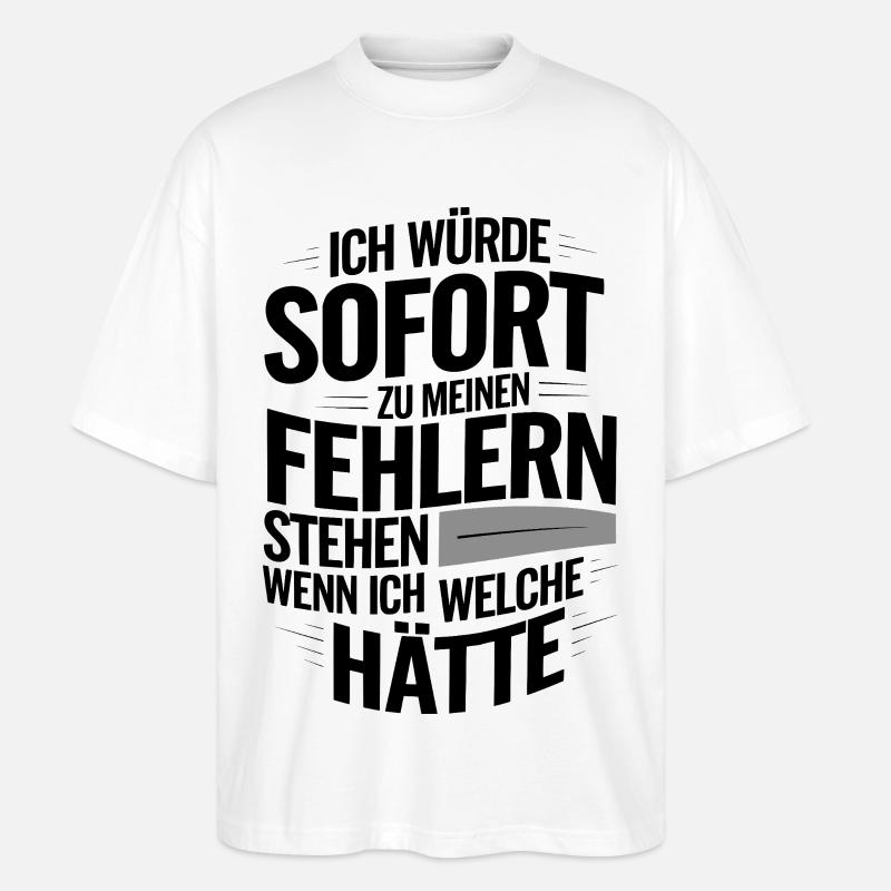 Ironischer Spruch Fehler? Ich doch nicht! - Stanley/Stella Oversized Unisex Bio T-Shirt Blaster 2.0 - Weiß