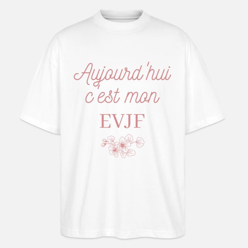 Aujourd'hui c'est mon EVJF. Team future mariée. - T-shirt bio Blaster 2.0 coupe oversize Stanley/Stella Unisexe - blanc