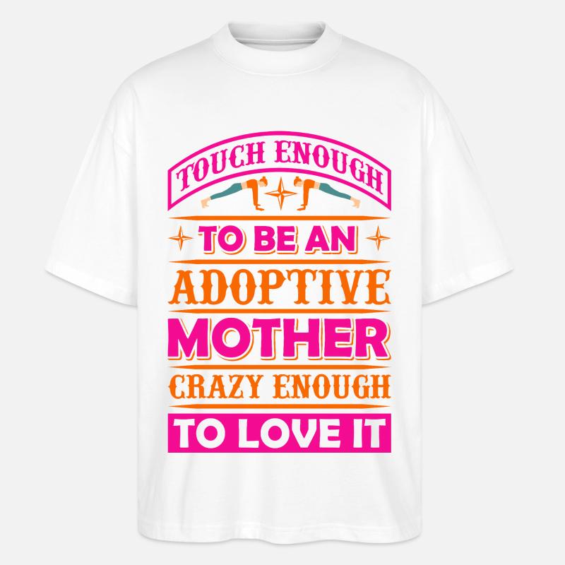 Hart genug, um Adoptivmutter zu sein – Adoption - Stanley/Stella Oversized Unisex Bio T-Shirt Blaster 2.0 - Weiß