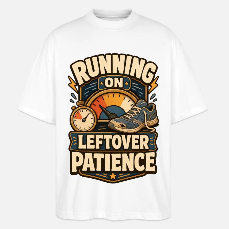 Running On Leftover Patience Geduld - Stanley/Stella Oversized Unisex Organic T-shirt Blaster 2.0 - white