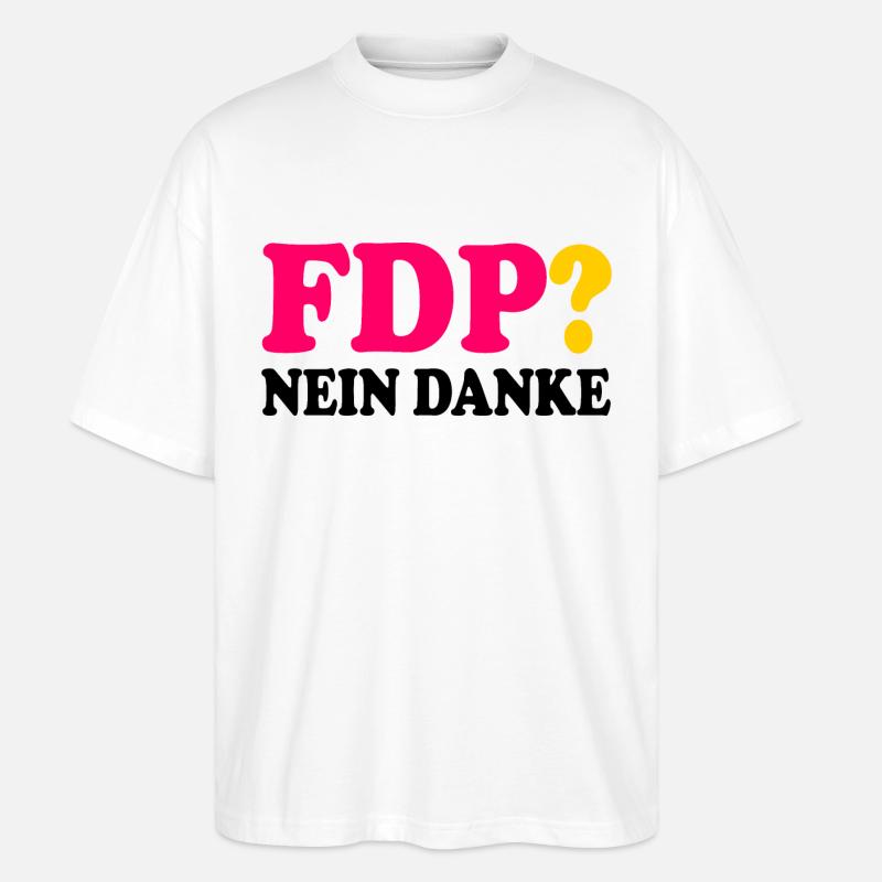 Fdp nein danke - Stanley/Stella Oversized Unisex Bio T-Shirt Blaster 2.0 - Weiß