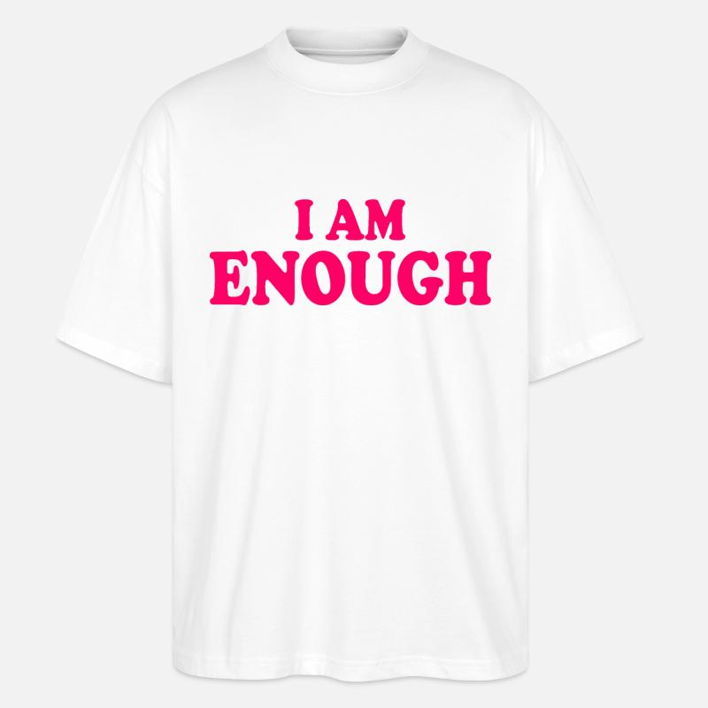 I am enough - Stanley/Stella Oversized Unisex Bio T-Shirt Blaster 2.0 - Weiß