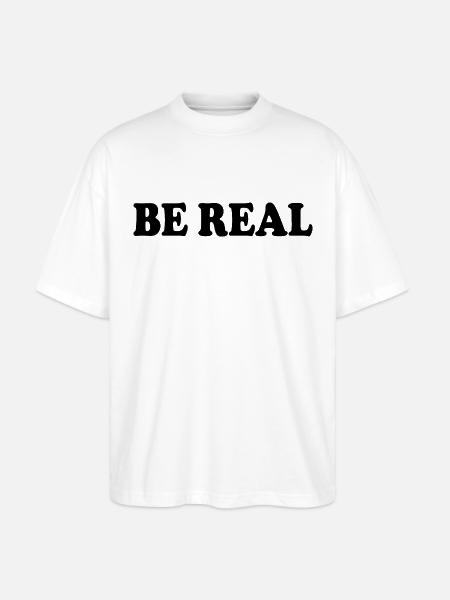 Be real - Stanley/Stella Oversized Unisex Bio T-Shirt Blaster 2.0 - Weiß