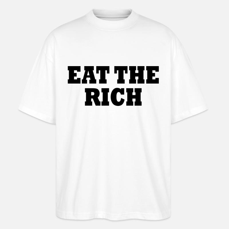 Eat the rich - Stanley/Stella Oversized Unisex Bio T-Shirt Blaster 2.0 - Weiß