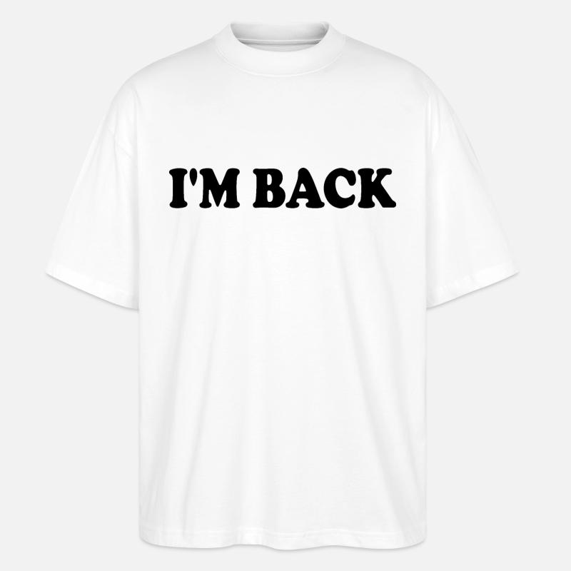 Im back - Stanley/Stella Oversized Unisex Bio T-Shirt Blaster 2.0 - Weiß