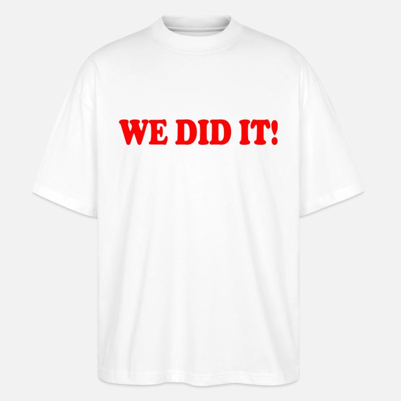 We did it - T-shirt bio Blaster 2.0 coupe oversize Stanley/Stella Unisexe - blanc