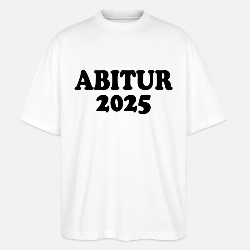 Abitur 2025 - Stanley/Stella Oversized Unisex Bio T-Shirt Blaster 2.0 - Weiß