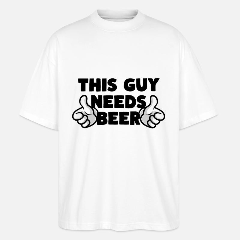 This Guy Needs Beer Bier - Stanley/Stella Oversized Unisex Bio T-Shirt Blaster 2.0 - Weiß